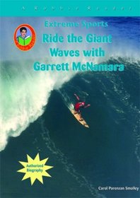 Ride the Giant Waves With Garrett Mcnamara (Robbie Readers) (Robbie Readers)