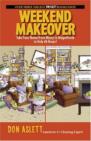 Weekend Makeover: Take Your Home from Messy to Magnificent in Only 48 Hours!!