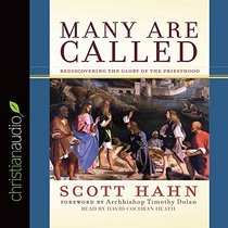 Many Are Called: Rediscovering the Glory of the Priesthood