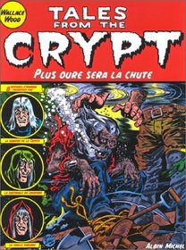 Tales From The Crypt, tome 9 : Plus dur sera la chute