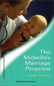 The Midwife's Marriage Proposal (Harlequin Medical, No 196)