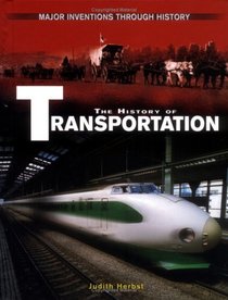 The History Of Transportation (Major Inventions Through History)