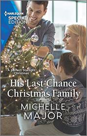 His Last-Chance Christmas Family (Welcome to Starlight, Bk 3) (Harlequin Special Edition, No 2805)