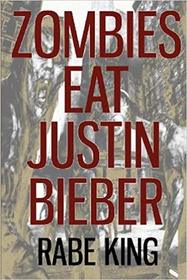 Zombies Eat Justin Bieber