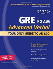 Kaplan GRE Exam Advanced Verbal: Your Only Guide to an 800 (Perfect Score Series)