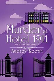 Murder at Hotel 1911 (Ivy Nichols, Bk 1)