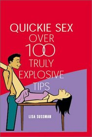 Quickie Sex:Over 100 Truly