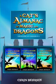 A Cat's Almanac of Magic and Dragons (Dragoncat Omnibus 1, Bks 1-3)