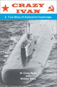 Crazy Ivan: A True Story of Submarine Espionage