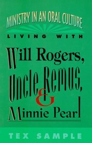 Ministry in an Oral Culture-Living With Will Rogers, Uncle Remus, and Minnie Pearl