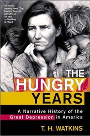 The Hungry Years: A Narrative History of the Great Depression in America