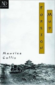 Foreign Mud: Being an Account of the Opium Imbroglio at Canton in the 1830's and the Anglo-Chinese War That Followed (New Directions Classics,)
