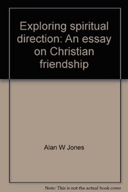 Exploring spiritual direction: An essay on Christian friendship