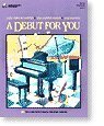 A Debut for You (Book 1- Elementary, WP265)