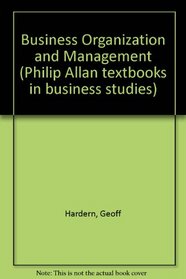 Business organisation and management (Philip Allan textbooks in business studies)