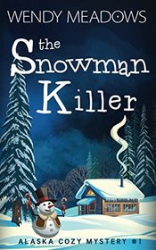 The Snowman Killer (Alaska, Bk 1)