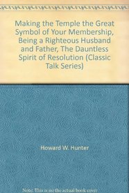 The Temple - Being a Righteous Husband - Spirit of Resolution (Classic Talk Series)