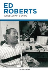 Ed Roberts: Wheelchair Genius