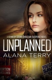 Unplanned (Kennedy Stern Christian Suspense Novel) (Volume 1)
