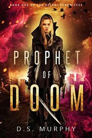 Prophet of Doom: Delphi Chronicles One (Volume 1)