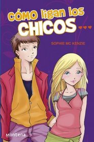 Como ligan los chicos/ Six Steps To A Girl (Chicas) (Spanish Edition)
