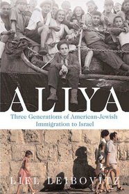 Aliya: Three Generations of American-Jewish Immigration to Israel