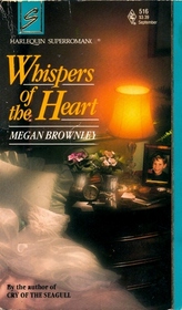 Whispers of the Heart (Harlequin Superromance, No 516)