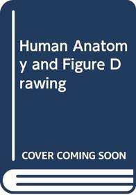 Human Anatomy & Figure Drawiing: The Integration of Structure and Form