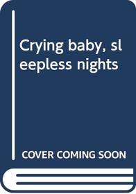 Crying baby, sleepless nights