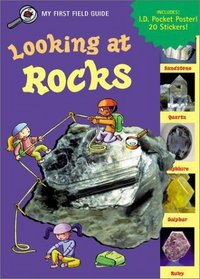 Looking at Rocks (My First Field Guide)