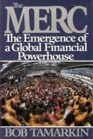 The Merc: The Emergence of a Global Financial Powerhouse