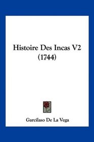 Histoire Des Incas V2 (1744) (French Edition)