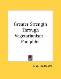 Greater Strength Through Vegetarianism - Pamphlet
