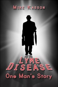 Lyme Disease: One Mans Story