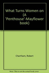 What Turns Women on (A 'Penthouse'-Mayflower book)