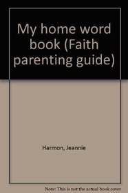 My home word book (Faith parenting guide)