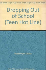 Dropping Out of School (Teen Hot Line)