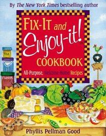 Fix-it And Enjoy-it Cookbook: All-purpose, Welcome-home Recipes