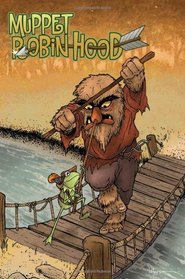 Muppet Robin Hood (Muppet Graphic Novels)