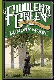 Fiddler's Green: Or a Wedding, a Ball, and the Singular Adventures of Sundry Moss