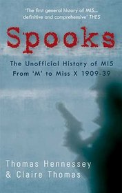 SPOOKS: The Unofficial History of MI5 From M to Miss X 1909-39