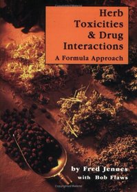 Herb Toxicities & Drug Interactions: A Formula Approach
