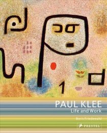 Paul Klee: Life and Work