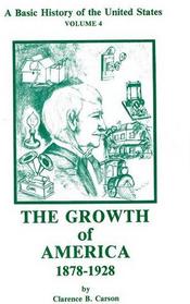 The Growth of America 1878-1928 (A Basic History of the United States Vol4)