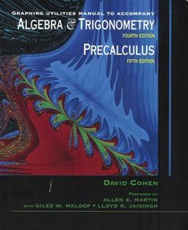 Algebra and Trigonometry: Graphing Utility Manual to Accompany (4th edition). Precalculus (5th edition)