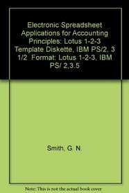 Electronic Spreadsheet Applications for Accounting Principles: Lotus 1-2-3 Template Diskette, IBM PS/2, 3 1/2 