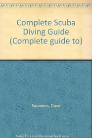 Complete Scuba Diving Guide (Complete guide to)