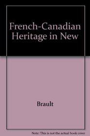 French-Canadian Heritage In New England