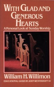 With Glad and Generous Hearts: A Personal Look at Sunday Worship
