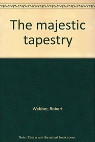 The majestic tapestry